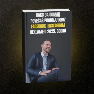 KAKO DA ODMAH POVEĆAŠ PRODAJU PREKO META ADS 2025